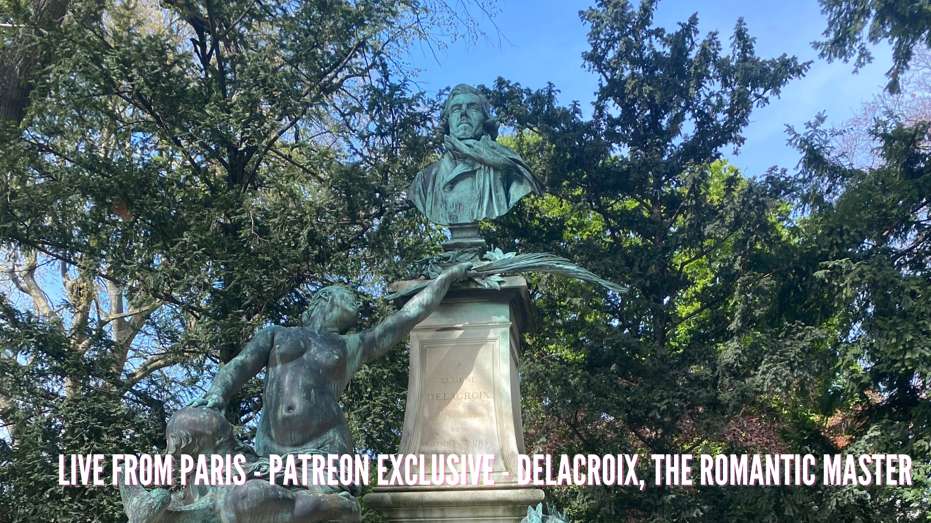 Live from Paris - Patreon Exclusive - Delacrox, the Romantic Master