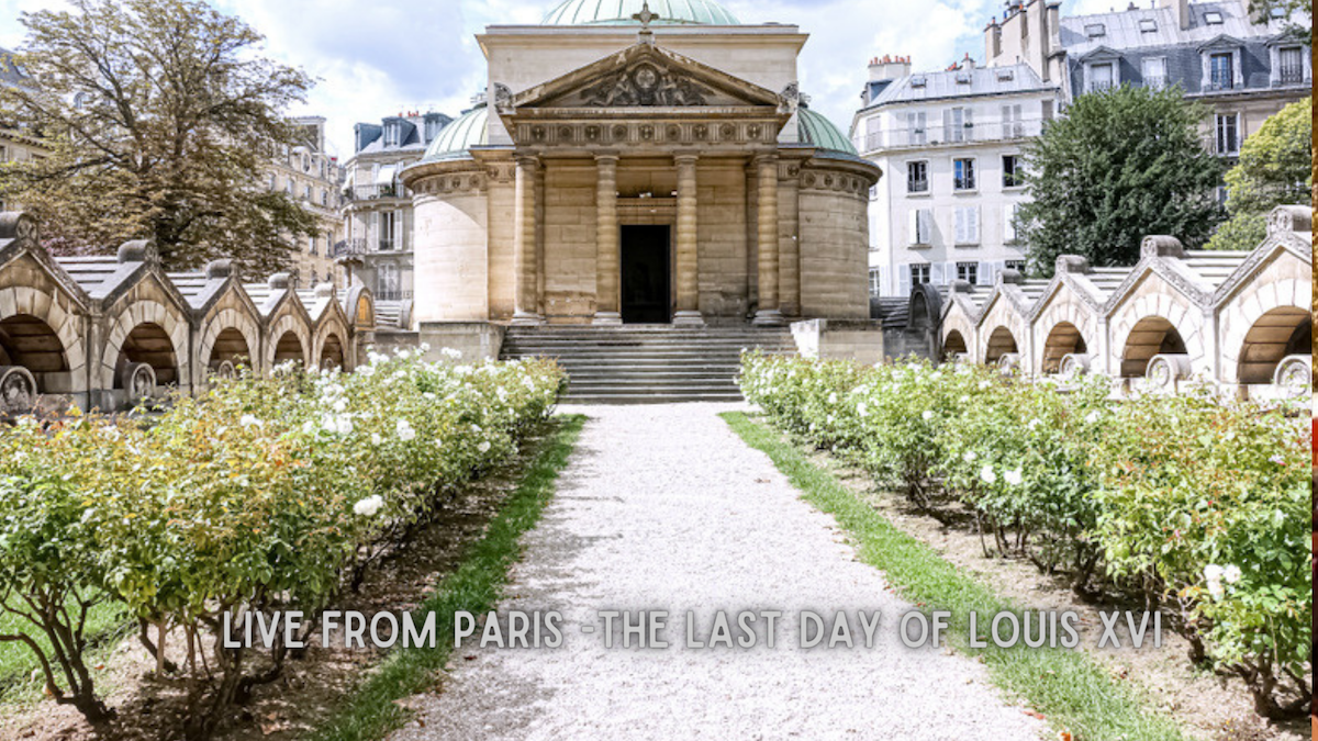 Live from Paris - The Last Day of Louis XVI