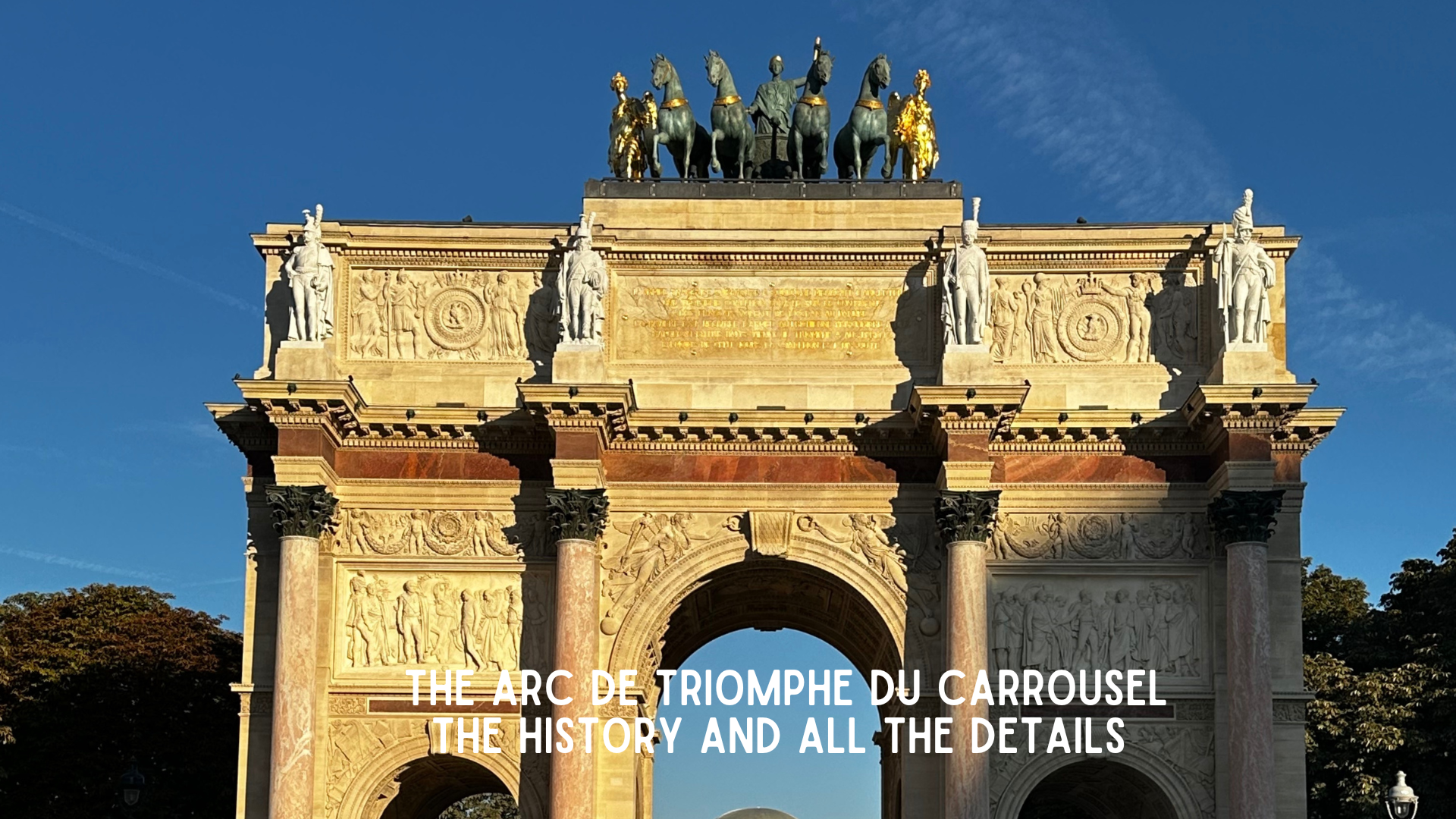 Premiere - The Arc de Triomphe du Carrousel, History and Details