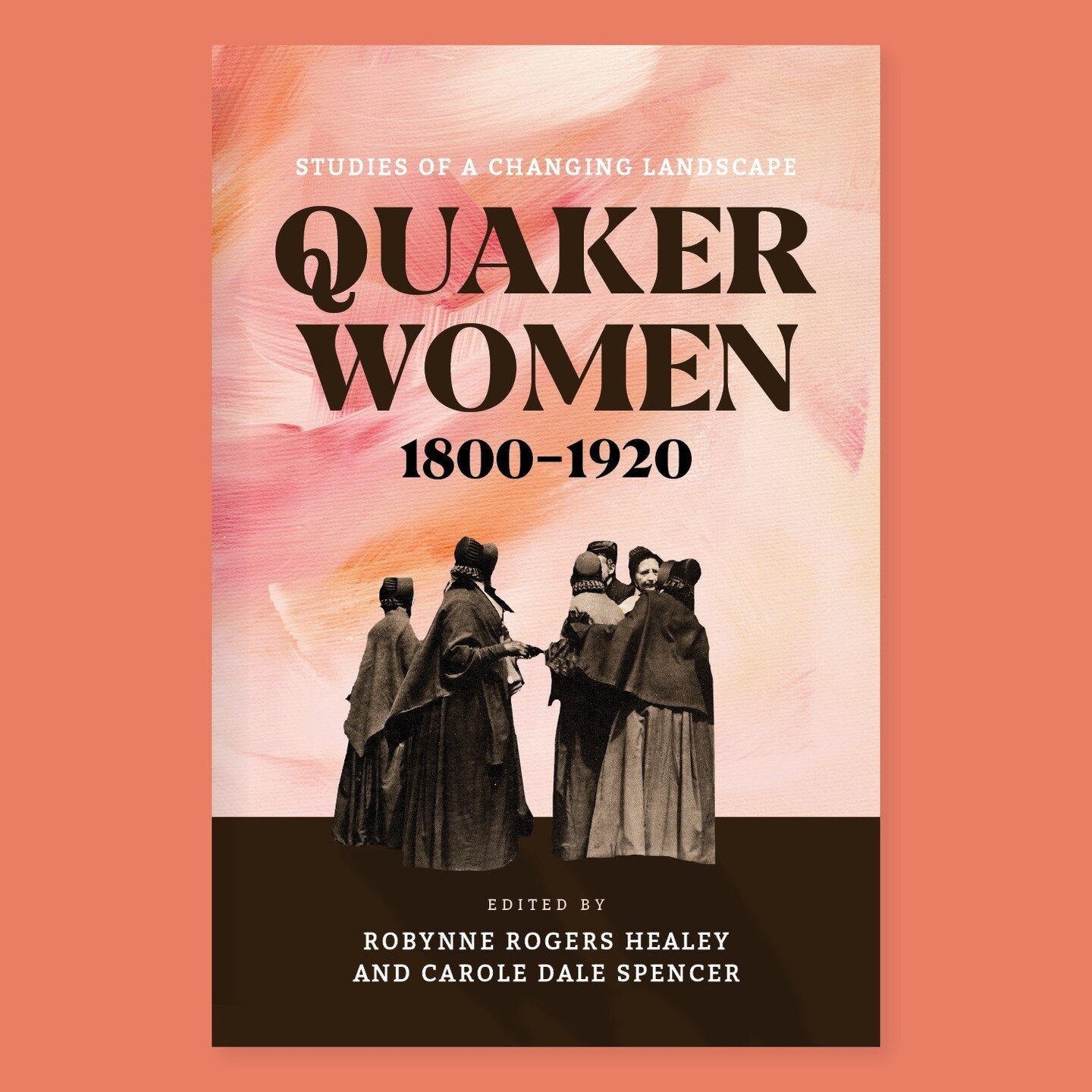 Quaker Women, on preorder now. Thank you Penn State University Press!