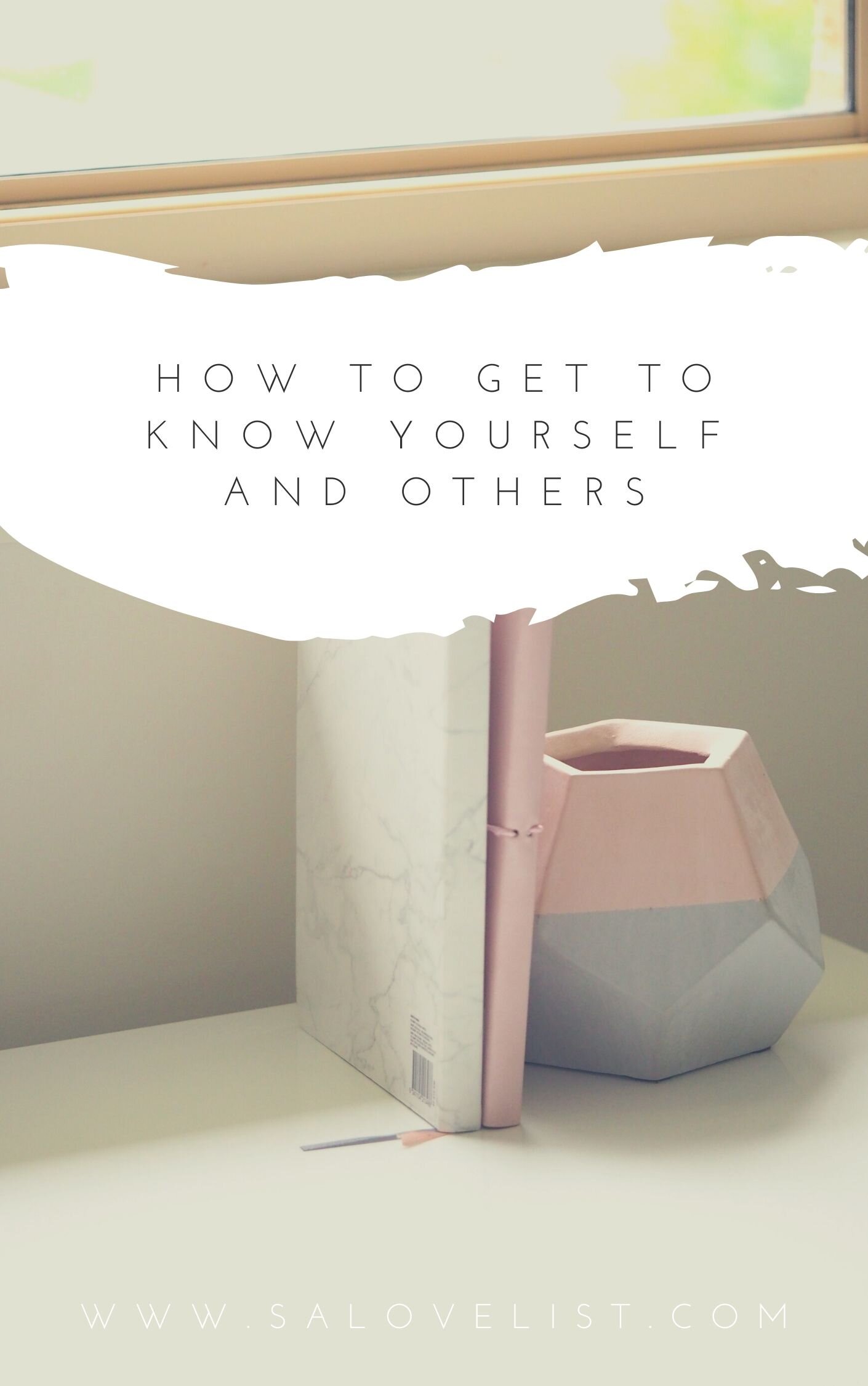 How to Get to Know Yourself and Others