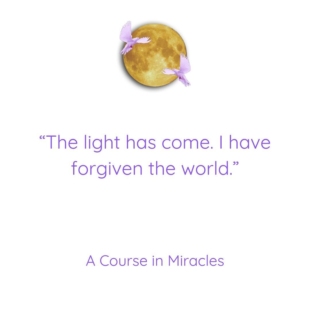&rdquo;The light has come. I have forgiven the world.&rdquo; (A Course in Miracles - Lesson 75)

Let us look at what this means. Forgiving the world does not mean that the world owes you something or that it has done you wrong.

Forgiving the world m