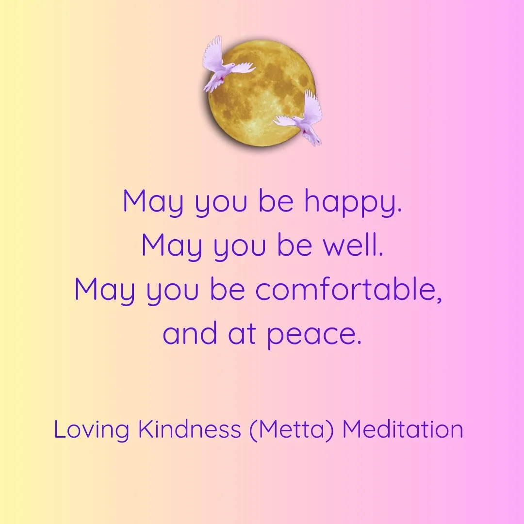 Loving kindness meditation, also called Metta meditation, is one of the most powerful meditations we can do. 
✨
Start by saying the words to yourself with eyes closed: May I be happy&hellip;
Then continue saying it to others, first those we love, the