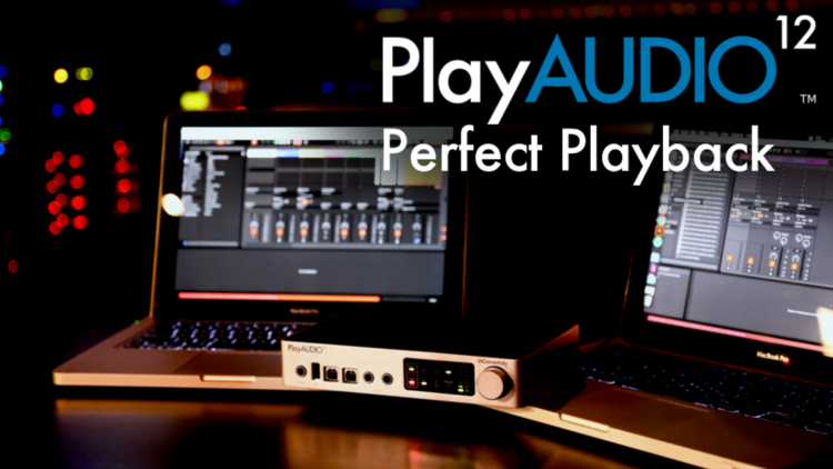Perfect Playback with PlayAUDIO12 - Our new interface for live musicians