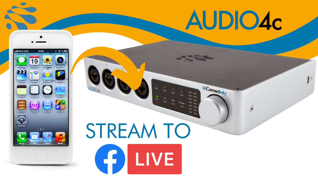 Stream to Facebook Live using the iConnectivity AUDIO4c