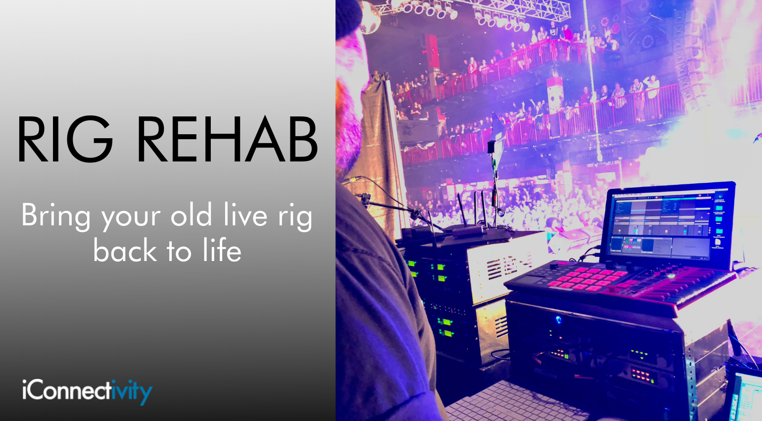 Rig Rehab: Bring your old live rig back to Life!