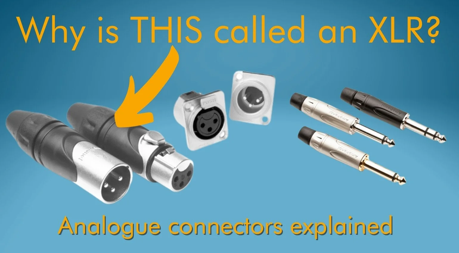 Analogue Connections Explained: XLR and 1/4" Jack