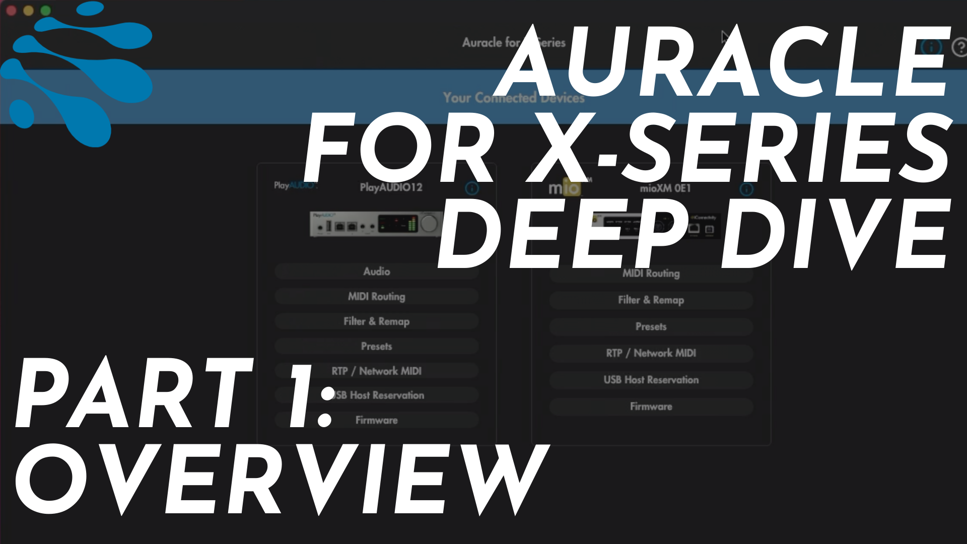 Auracle for X-Series Deep Dive: Pt. 1: Overview