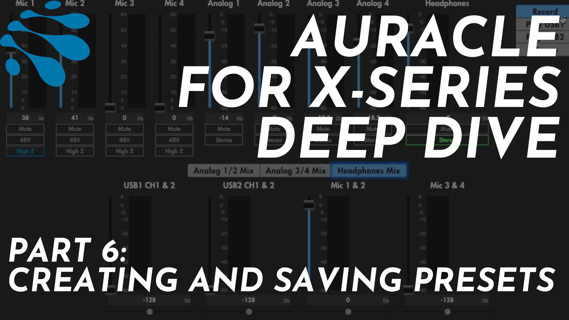 Auracle for X-Series Deep Dive: Pt. 6: Creating and Saving Presets