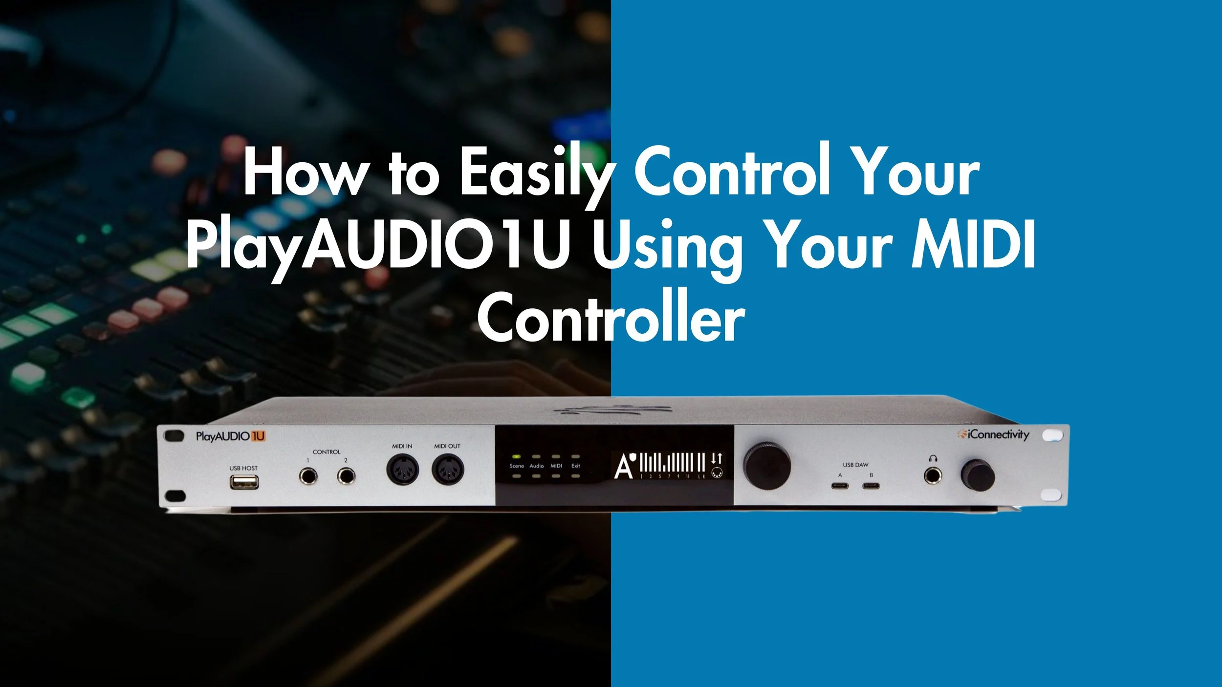 How to Easily Control Your PlayAUDIO1U Using Your MIDI Controller