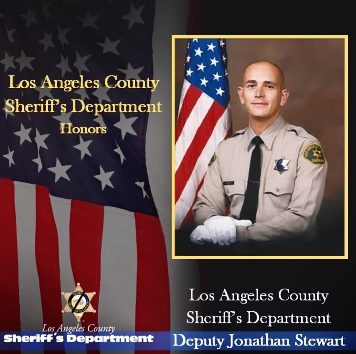 Hello South LA Family,

As most of you have now heard we tragically lost one of our brothers last night. Sadly, Deputy Jonathan Stewart or as we all knew him &ldquo;Stewie&rdquo; passed away yesterday afternoon. 

Jonathan was an amazing partner. He 