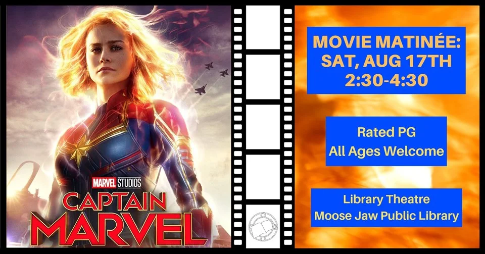 Come join us at our Movie Matinée for our showing of Captain Marvel. The film will be shown in the theatre at the Moose Jaw Public Library. This is a family friendly event. All ages are welcome! Children under the age of 10 must be accompanied by an adult. No outside food or drinks. Event Type: Youth Program Ages: All Ages Registration Type: Drop In - No registration required. Cost: FREE Location: Library Theatre, Moose Jaw Public Library