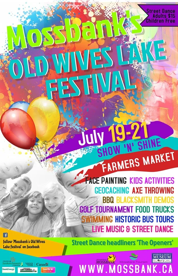 Something for all ages!! Join us in Mossbank for: Farmers Market Bounce-A-Lot Inflatables Lumberjax Axe Throwing Regina Curbside Games & Mobile Laser Tag (No Laser Tag) Show N Shine with Justinsane Barbie Car Club Historic Bus Tours with Don Smith Blacksmith Demonstrations with Don Fox Museum Tours Old Wives Watershed Association Sessions BBQ hosted by Hickseed Ltd. (Friday) Golf Tournament Pancake Breakfast (Saturday) Cowboy Brunch (Sunday) Angry Monkey Cartoonz JumpaRoo Party Rentals Ltd Face painting with Katie at Party with Bears Catered Supper by The BENT NAIL CAFE (Advance tickets only) Tai Chi and dance performances by Moose Jaw Chinese Association Inc. Public Swimming Street Dance with: The Penalty Box Punks THE OPENERS Additional music and entertainment by: Chad Tremblett Brad Finlay (DJ at Show N Shine) Wayne Mitchell Here is our current list of vendors! 5th Ave Jewelry with Cheryle Donaldson A Touch of Elegance - Lace & Linens Brain Freeze ice cream truck C & L Crafts with Cindy & Les Porter Crystal Clear 101 Holistic Healing & Product Double J Gate Closers Epicure Selections - Kristi Green Fairy Godmother's Creations Flax Five Gemini - https://www.facebook.com/steppingittothemaxx/ Joyful Java Expresso Joes Coffee House & Papa John's Gravelbourg Artisan Co-operative Happy Hippo Having a Party? Chelsea Howe - Howe To Heal Holistically HOWSE of Precious Gems Howling Hotdogs JuCee Designs - https://www.facebook.com/groups/207292943012226/about/ Moccasins by Maureen MojiLife with Julia Florell Moose Jaw Transplant Trot - https://www.facebook.com/groups/1523672811240481/ Muddy Stones M.A. (My Addictions) O's Clean and Green with Norwex Oliv Tasting Room Moose Jaw Prairie and Main Cakes, Cookies, and Confections Rustic Wheat Metals and Design Sage Valley Farm Surrayah`s Jewels Skye's Inspired Designs Stardust Sensory Toys Trish's Delish - Sunset Gourmet Independent Team Leader Sweet Elysian Desserts Thai Touch Natural Soap Touch of Whimsy Tupperware with Jack Valorney Usborne Books at Home with Flora Ellis Walsh Voxx Life with Joanne Johnston Willow Creek Metal Work with Michelle Syniuk Wood work by Terry Young Living Essential Oils Sponsors: Tourism Saskatchewan Saskatchewan Indian Gaming Authority Saskatchewan Parks and Recreation Association Building Communities Through Arts and Heritage Giant Tiger MJ Multicultural Council of Saskatchewan SaskEnergy SaskTel