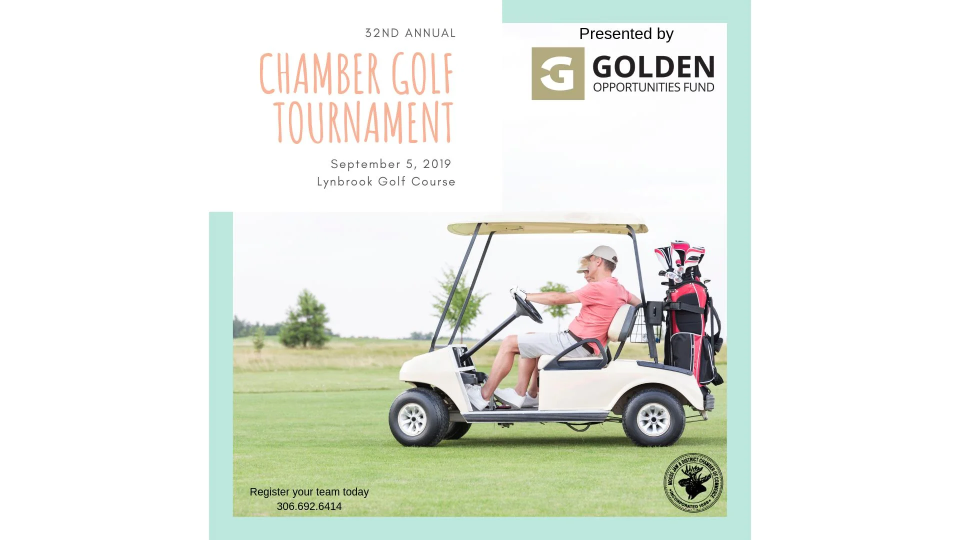 Golden Opportunities Fund presents the 32nd Annual Moose Jaw & District Chamber of Commerce Golf tournament September 5th at the Lynbrook Golf Course. Shot gun start @ 12:30pm. Back by popular demand Casino Moose Jaw's Fastest Hole in Golf! Teams of Four - $525 (includes GST, green fee's, golf cart, and banquet tickets) Individuals - $140 per person (includes GST, green fee, shared cart and banquet ticket) To Register your team call 306.692.6414