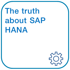 The Truth about SAP HANA