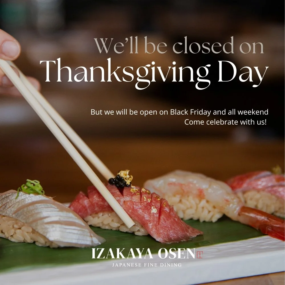 Izakaya Osen Silverlake will be closed on Thanksgiving Day 🦃
but open all weekend to celebrate with you! 🍶🍣