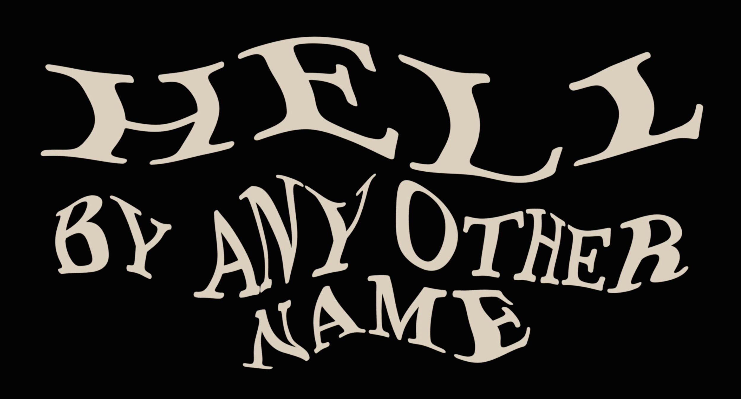 Hell By Any Other Name title card