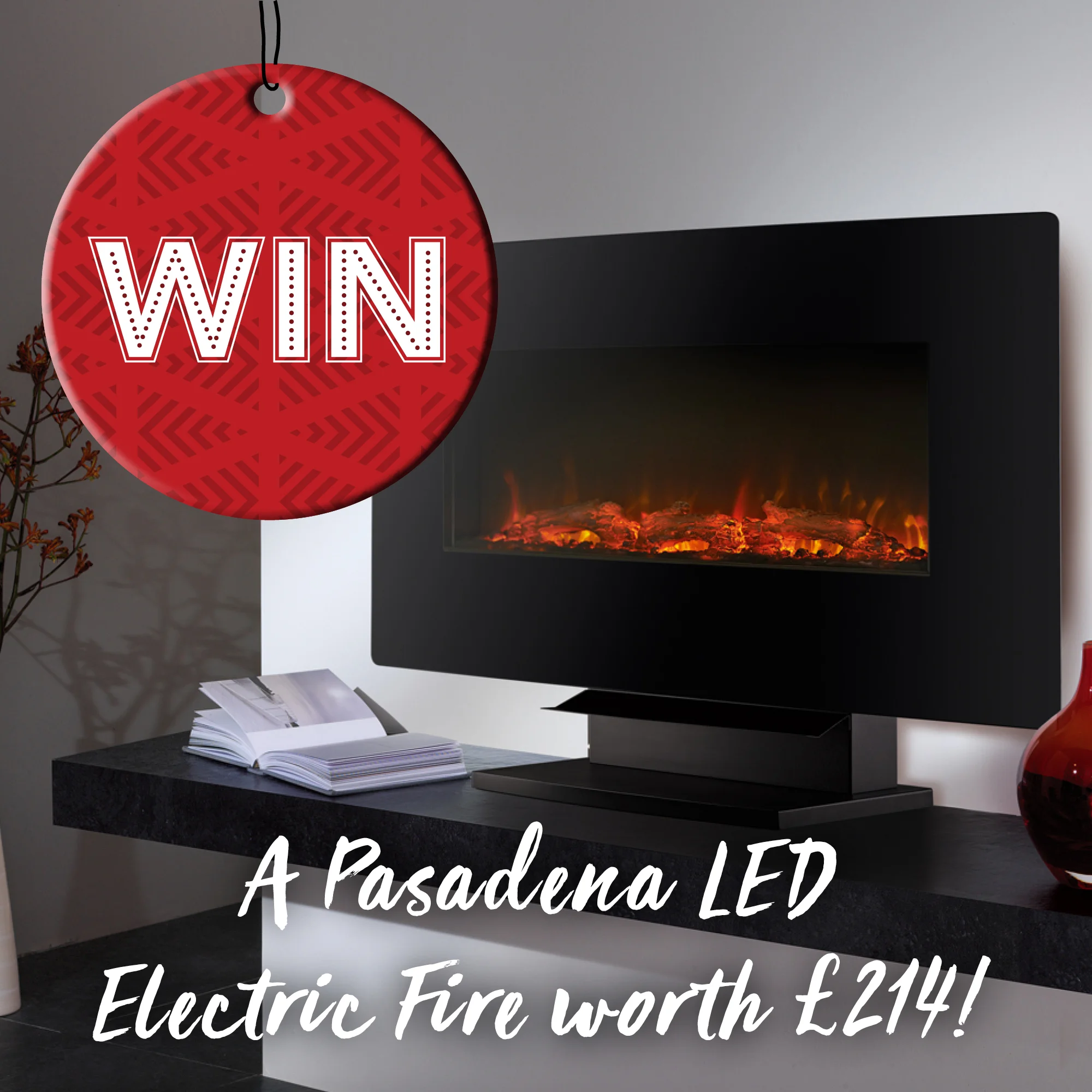 Week 6 WIN a Pasadena LED Electric Fire worth over £200! — LIV for