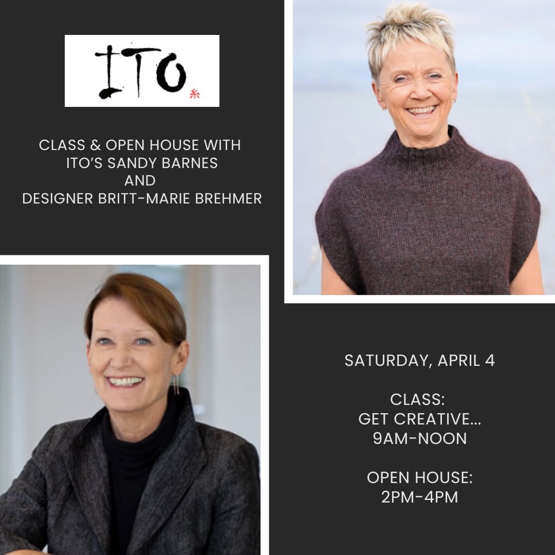 ITO Yarn is back on Saturday, April 4! 🧶✨

Join us for a special day with Sandy Barnes and designer Britt-Marie Brehmer. Start the morning with their class "Get Creative mixing ITO Yarns and colors to create colors and fabric all your own"