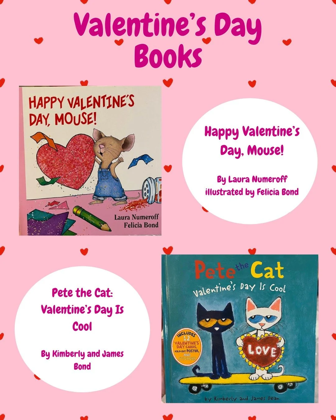 Valentine's Day is coming up! 

Here are some of the books we love to read in our classroom. 

❤️ "Happy Valentine's Day, Mouse!" by Laura Numberoff, illustrated by Felicia Bond

❤️ "Pete the Cat: Valentine's Day Is Cool" by Kimbe