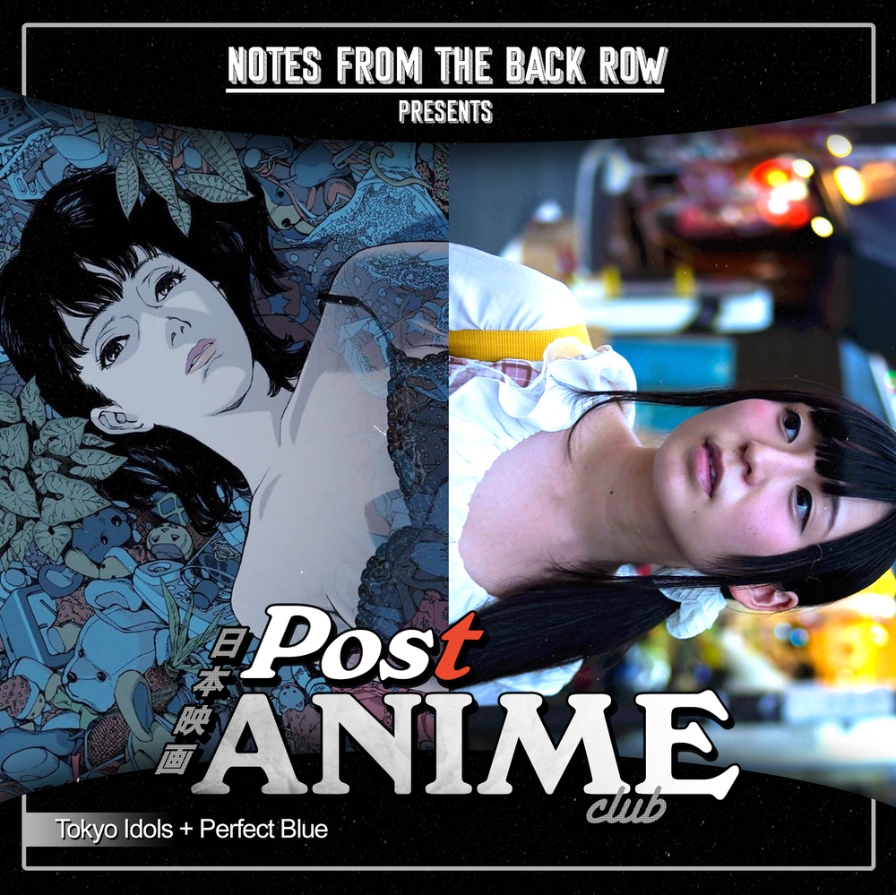 Post-Anime Club: Tokyo Idols & Perfect Blue — Back Row
