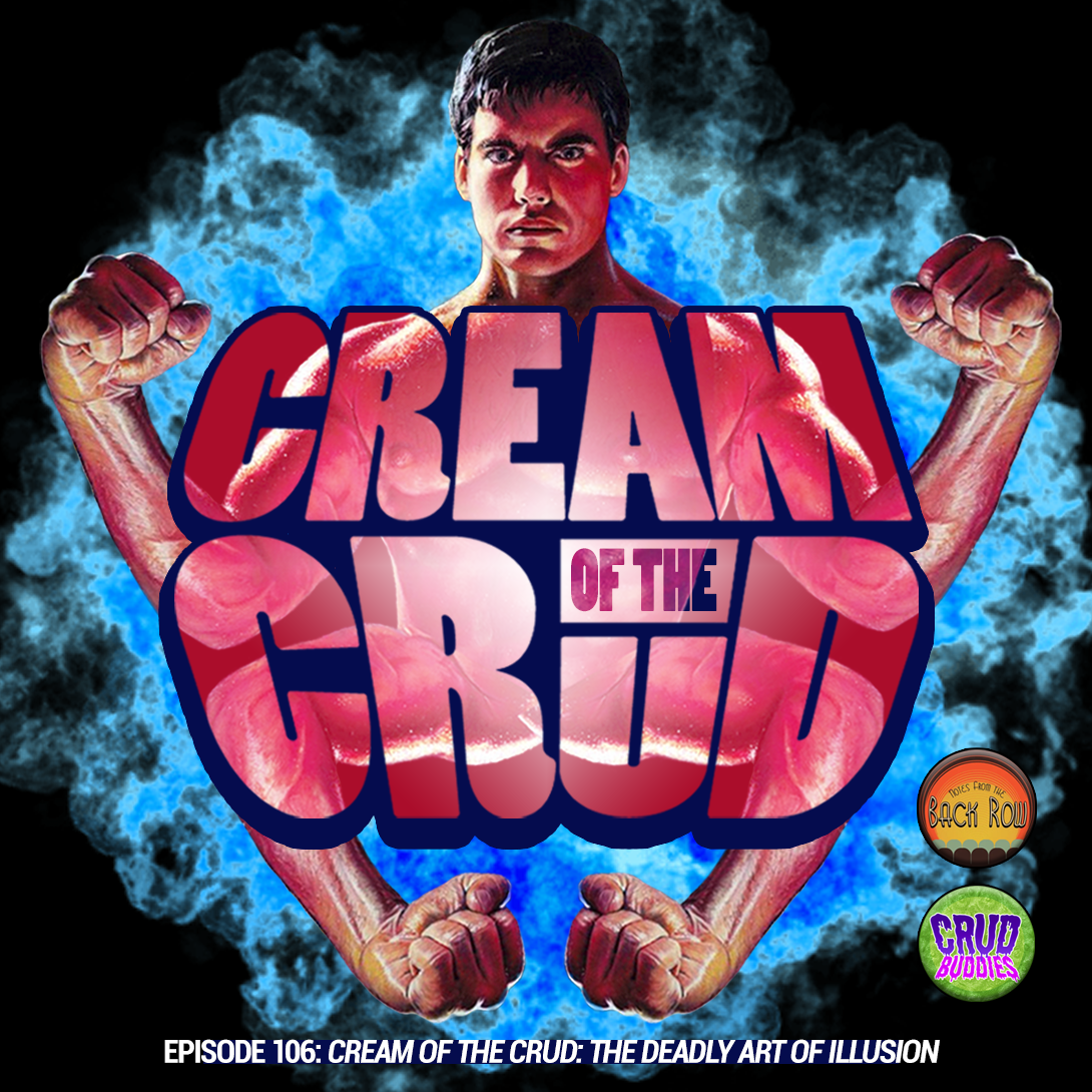 Cream of the Crud: The Deadly Art of Illusion