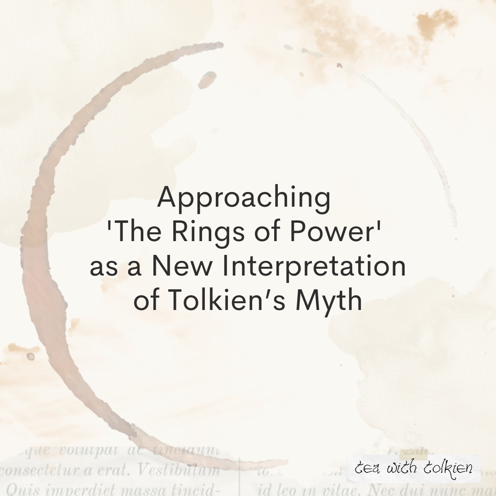 Podcast Episodes — Rings of Power — Tea with Tolkien