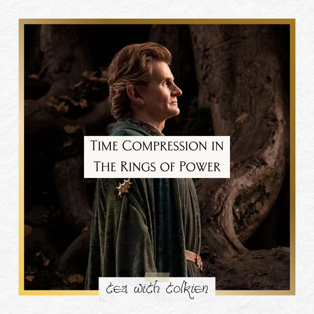 Time Compression Breakdown: Season One & Looking Ahead to Season Two — Tea with  Tolkien