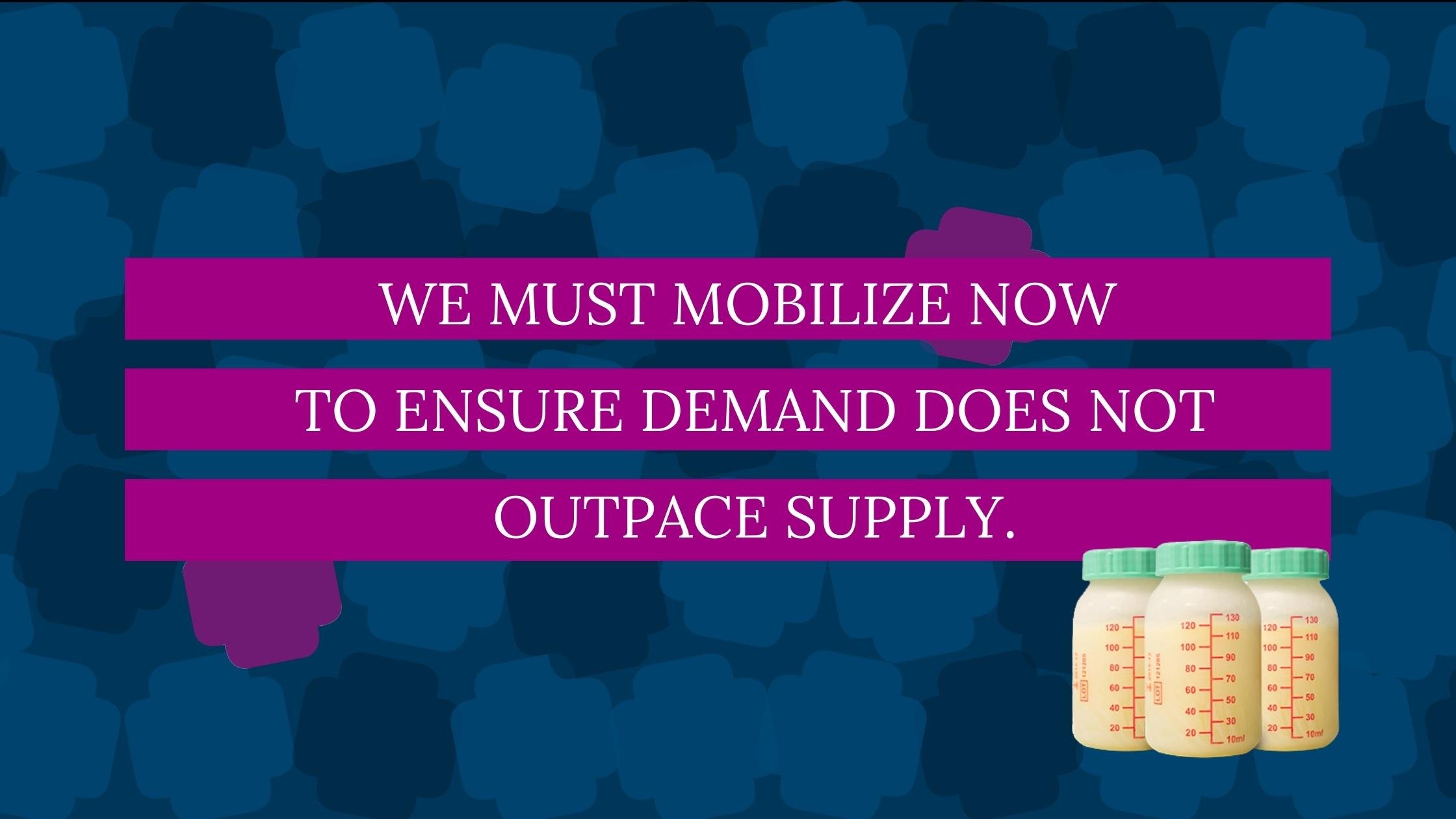 We must mobilize now to ensure demand does not outpace supply.