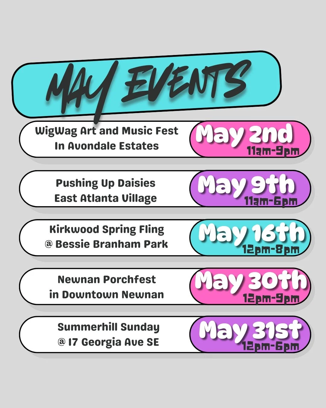 It's here! The event flyer for May has finally arrived! 

I'll be mostly sticking around Atlanta this month, but will be making a first time appearance in Newnan!