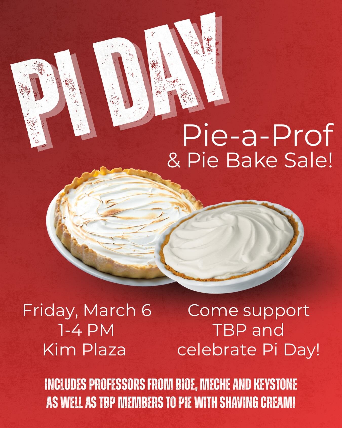 Hi engineers! It&rsquo;s never too early to celebrate Pi Day! Our next fundraiser is TOMORROW where we&rsquo;ll be selling pies (to eat) and pies for professors and other TBP officers! Come join us as we celebrate Pi Day! 

The event will be in Kim P