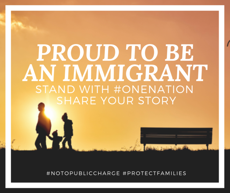 Proud to be an Immigrant: Fighting Back Against Public Charge
