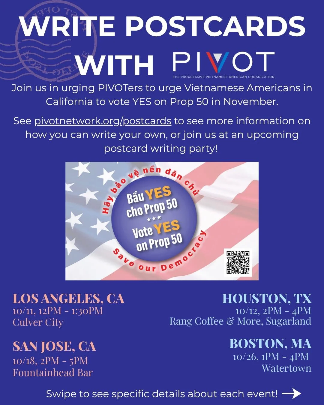 Join us in urging Vietnamese Americans to vote YES on Proposition 50 in November. Help us write postcards letting people know about the importance of voting yes by visiting pivotnetwork.org/postcards to join our campaign, or swipe to get more informa