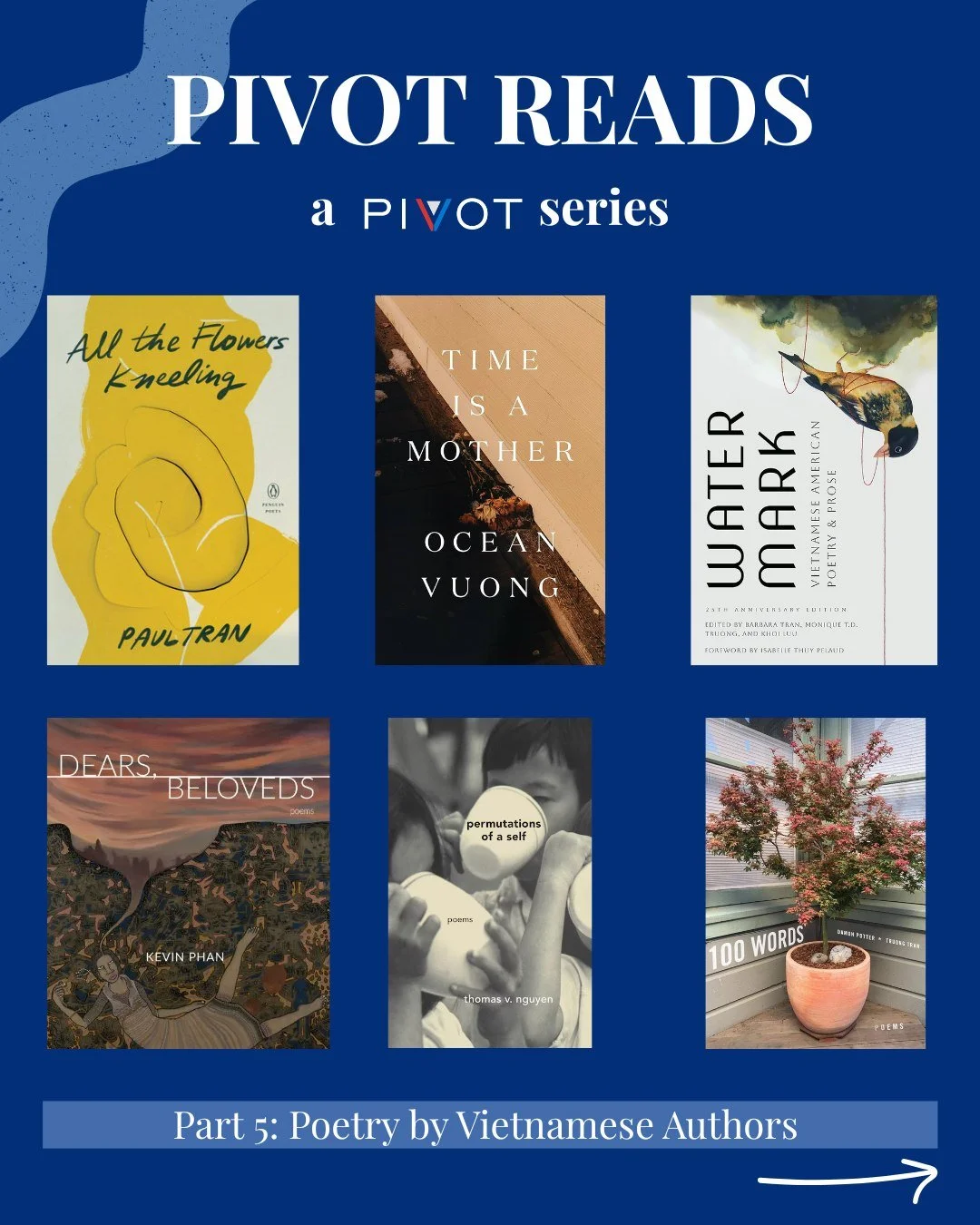 We know it's been a while, so we are so happy to bring you the fifth installment of PIVOT Reads! This part of the series highlights Vietnamese American poets and poetry. We hope you enjoy our suggestions!🌟

Remember to comment below or DM us if you 