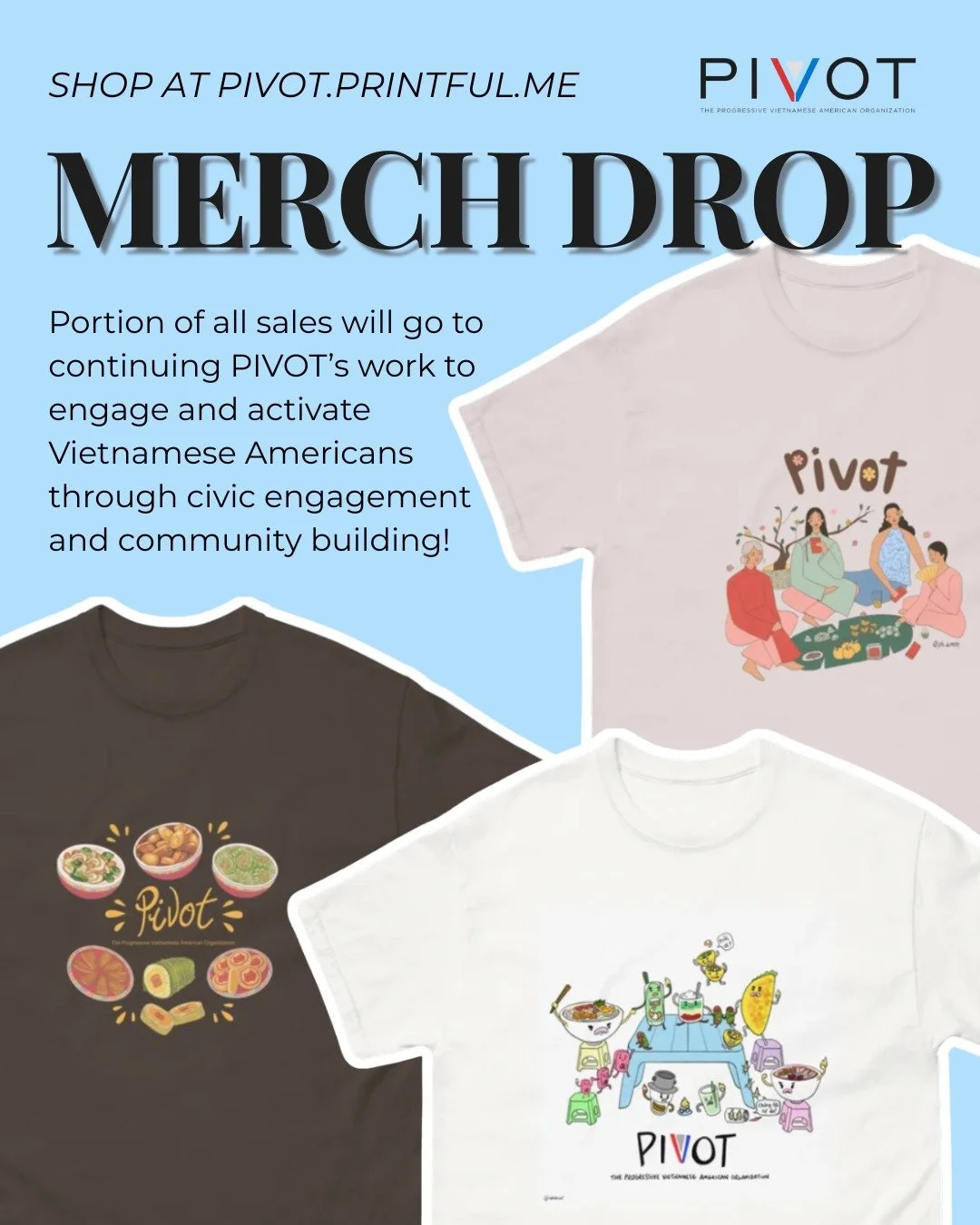 To celebrate the upcoming new year, we commissioned four talented Vietnamese American artists to design new merchandise for PIVOT that is now available on our Printful shop and our website. Enormous thank you to Leyen, Tien, and Tofu Riot for these f
