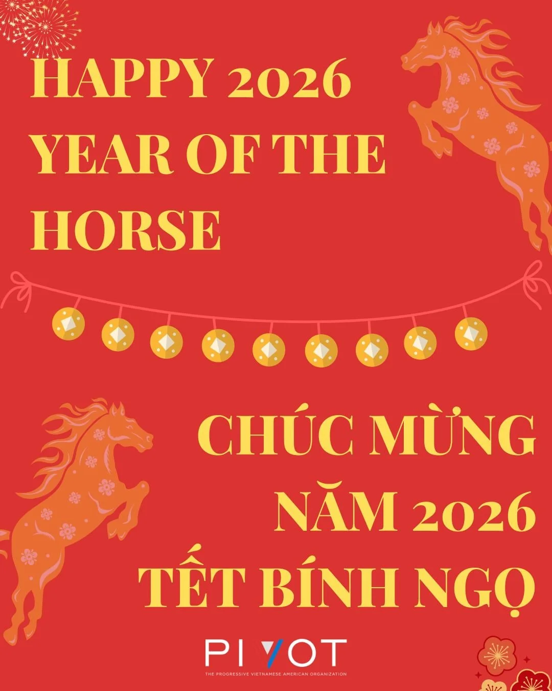 Happy Lunar New Year! 🐎🌟
Ch&uacute;c Mừng Năm Tết B&iacute;nh Ngọ! 🐎🌟

From the PIVOT family to yours, we hope that this year is full of blessings and good fortune! 🎉🏮