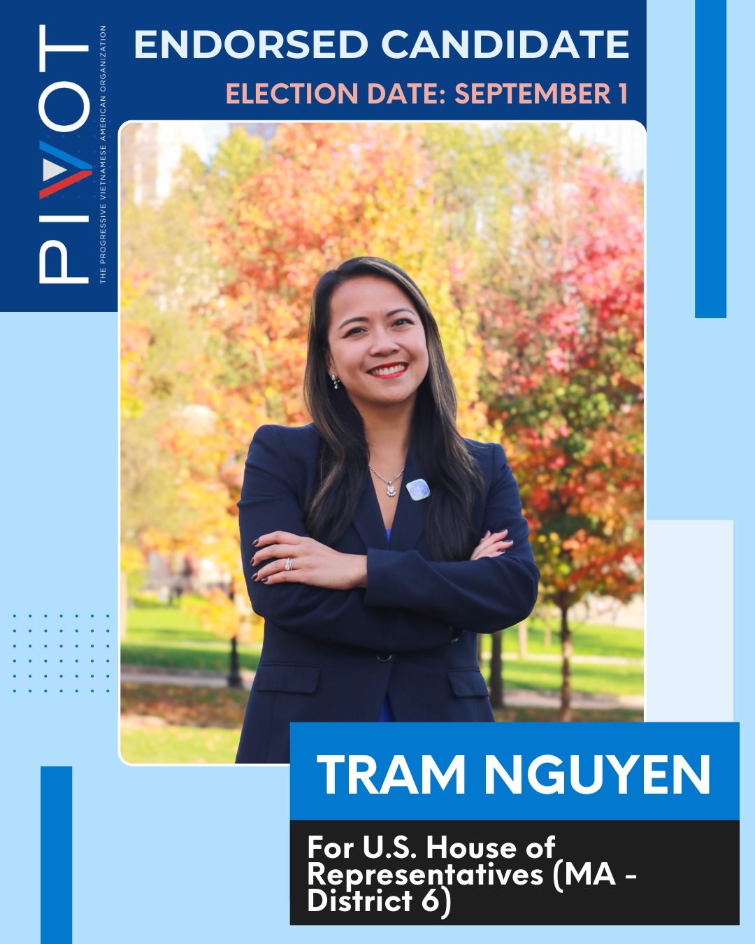 PIVOT is proud to endorse Tram Nguyen for U.S. Representative in Massachusett's 6th Congressional District. 

Rep. Nguyen is a proven fighter for her community, an effective legislator who has consistently delivered resources to improve her neighbors