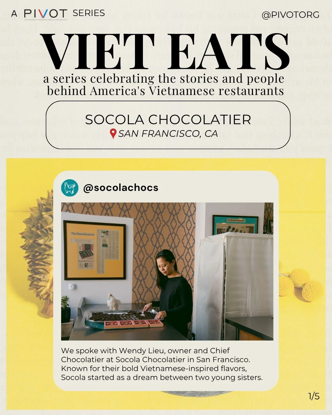 We spoke with Wendy Lieu, owner and Chief Chocolatier at Socola Chocolatier in San Francisco. Known for their bold Vietnamese-inspired flavors, Socola started as a dream between two young sisters.