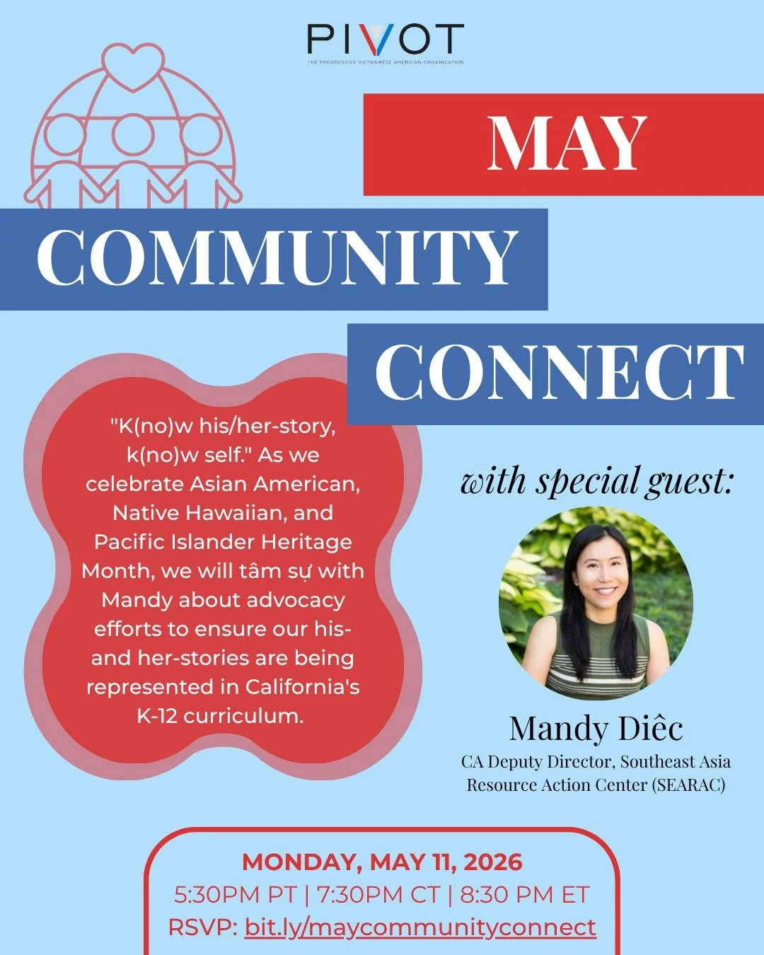 Join us on Monday May 11 at 5:30PM PT for our May Community Connect, with special guest Mandy Diec, the California Deputy Director of the Southeast Asia Resource Action Center (SEARAC). "K(no)w his/her-story, k(no)w self." As we celebrate A