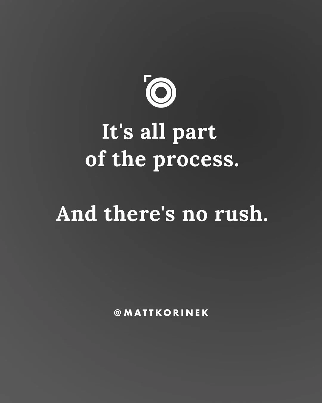 2021-01-E09-Its-all-part-of-the-process-and-theres-no-rush-Matt-Korinek-Photography-Photo-Proventure-Vlogcast.jpg
