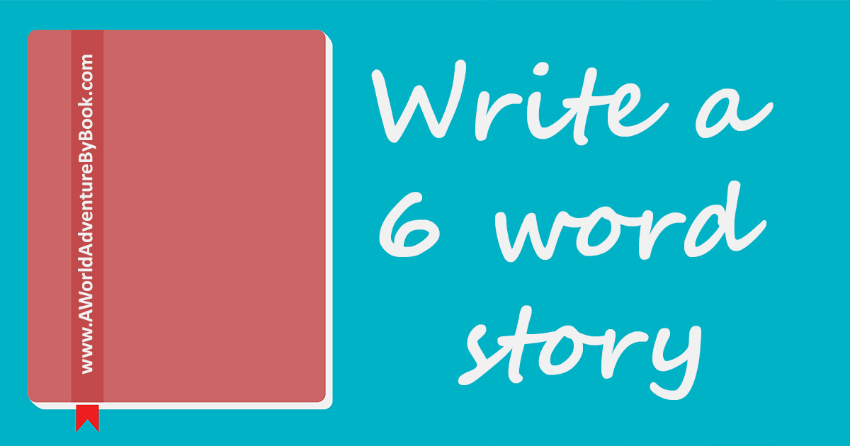 Write a 6 word story