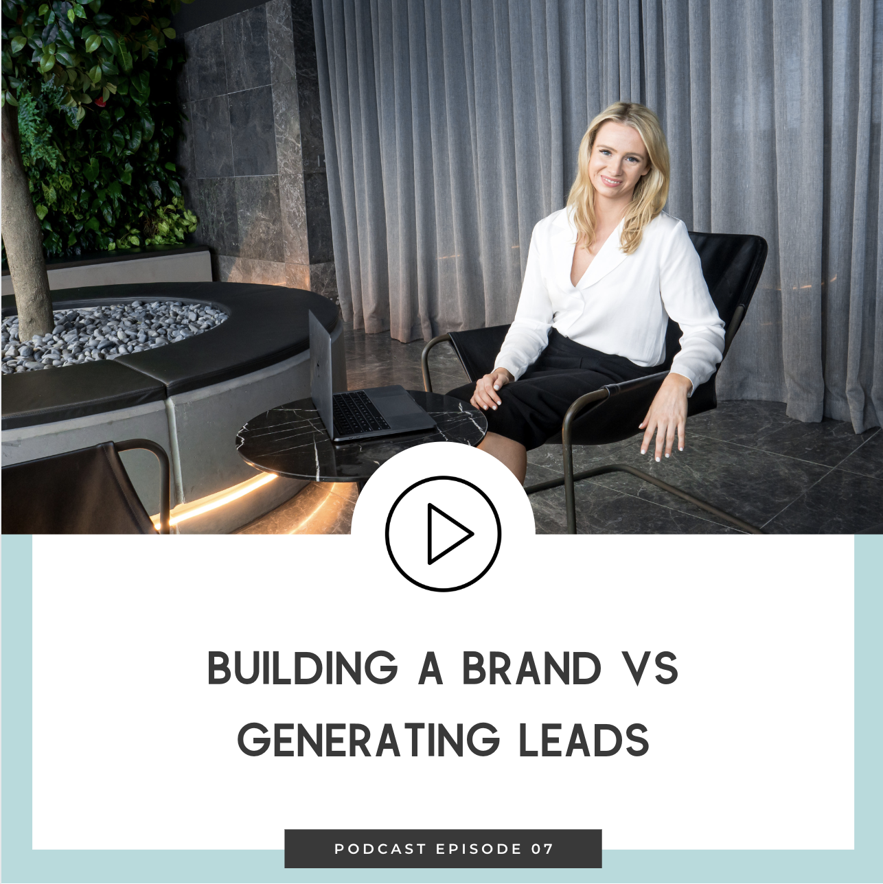 07 Building a Brand vs Generating Leads 