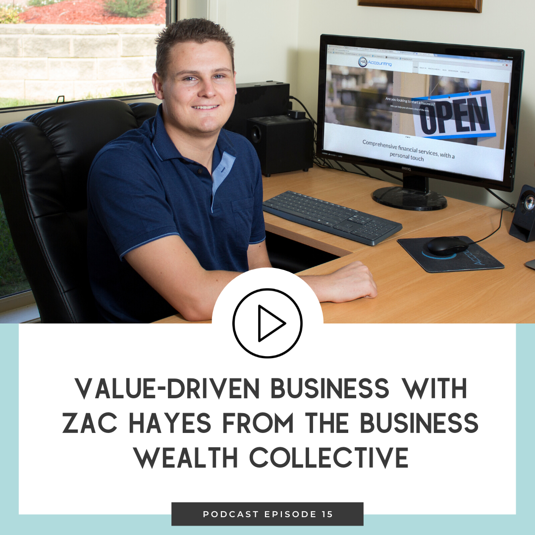 15 Value-driven business with Zac Hayes from the Business Wealth Collective