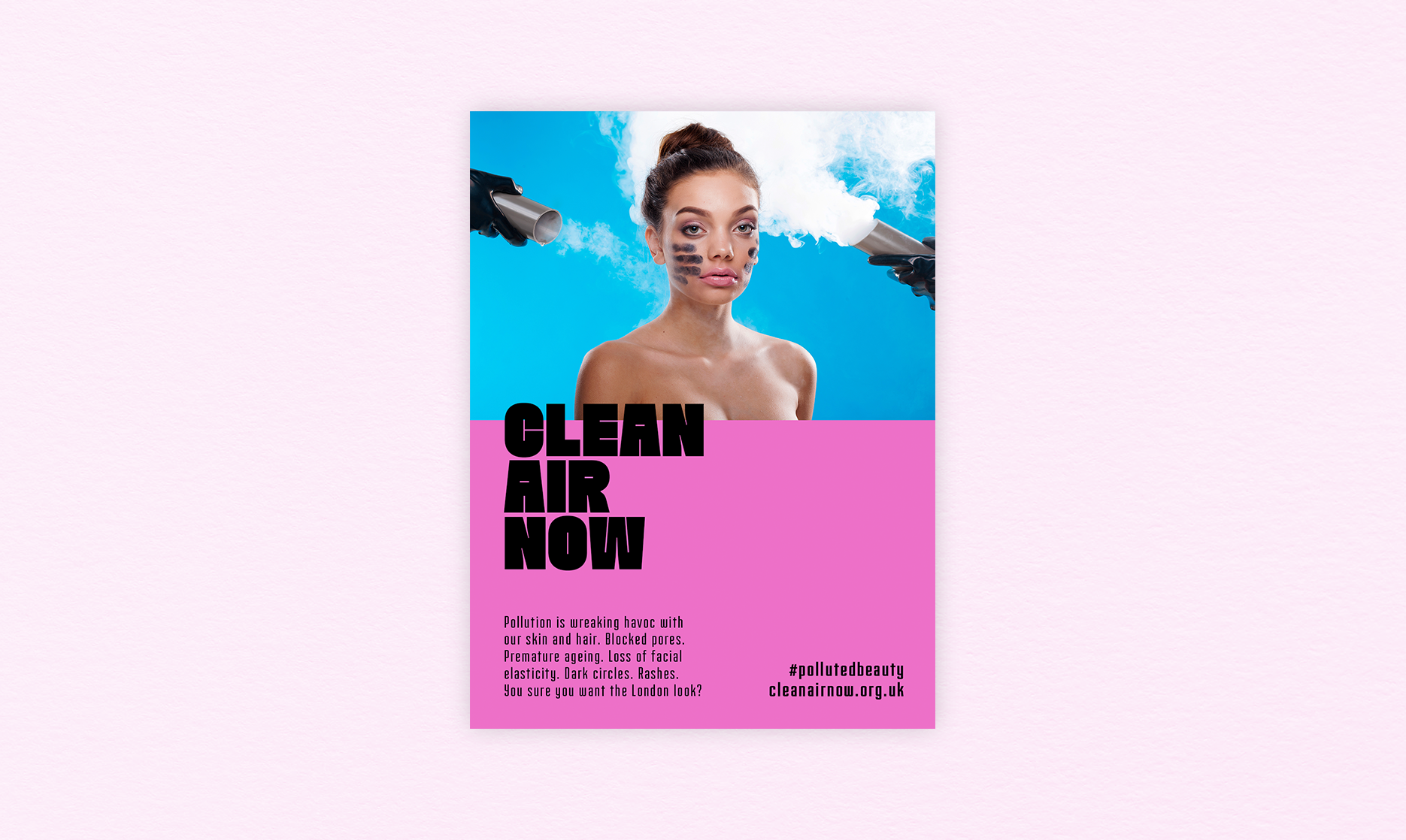  Another series of work with  Clean Air Now  which focuses on the life-threatening levels of pollution in London’s air. This edition captures the effect pollution has on the skin. 