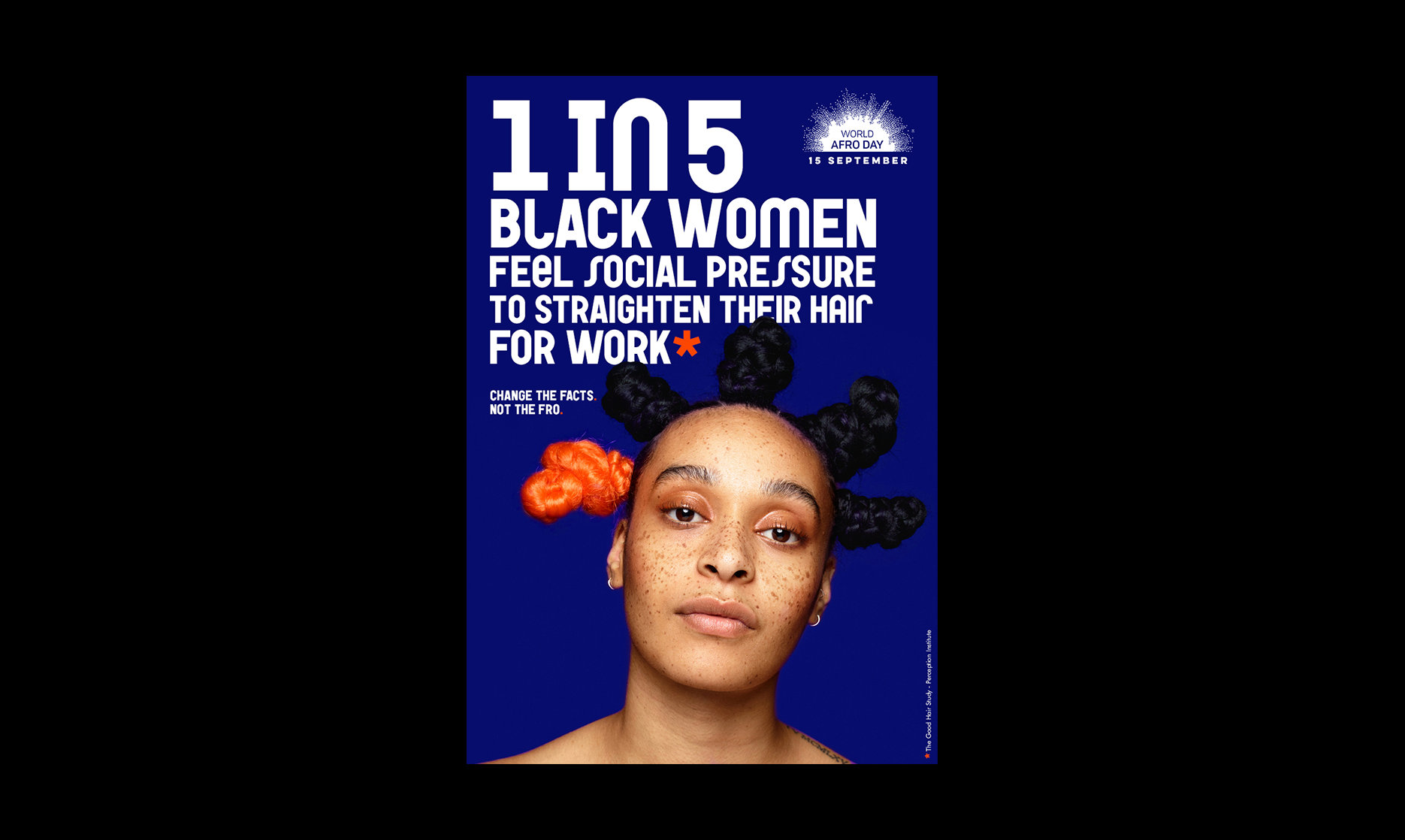  A campaign for World Afro Day, an annual event launched by Michelle De Leon which aims to help change the narrative around natural Afro hair. 