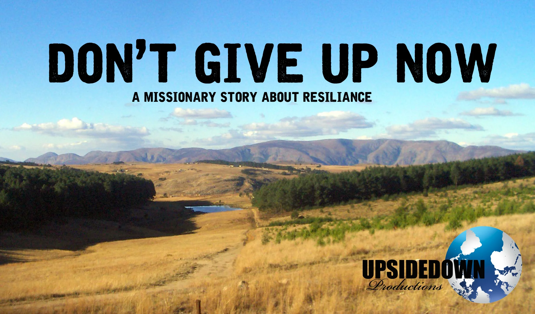 Don't Give Up Now — An UpsideDown Production