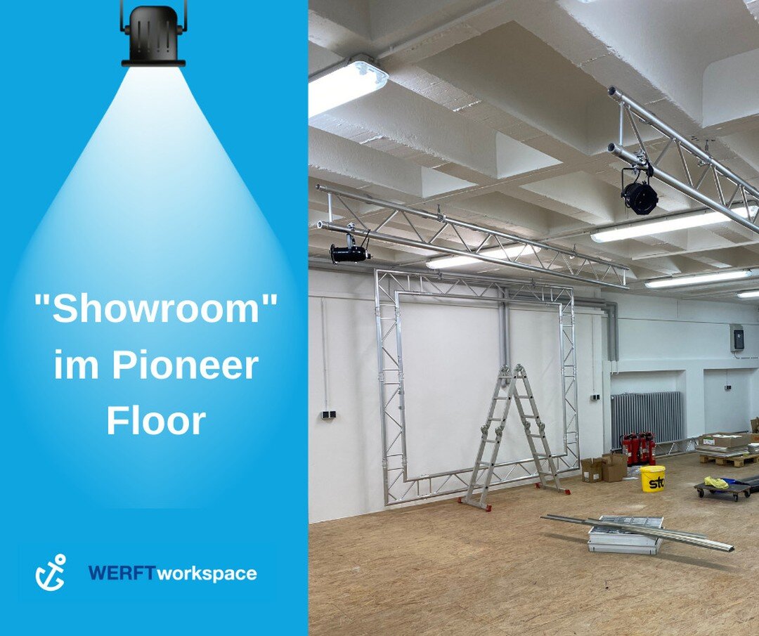 Mann kann es schon erahnen: Es entsteht ein &quot;#showroom&quot; in der WERFT 4.0!

Unser Ziel ist es auch im #pioneerfloor Unternehmen in jeder Entwicklungsphase, ob #kmus , #startups oder mittelst&auml;ndische #Unternehmen, dass zu bieten, was sie