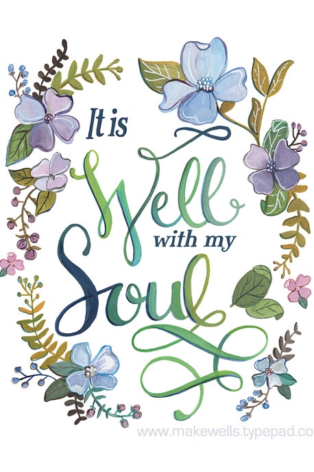 It is Well With my Soul - $18.00+