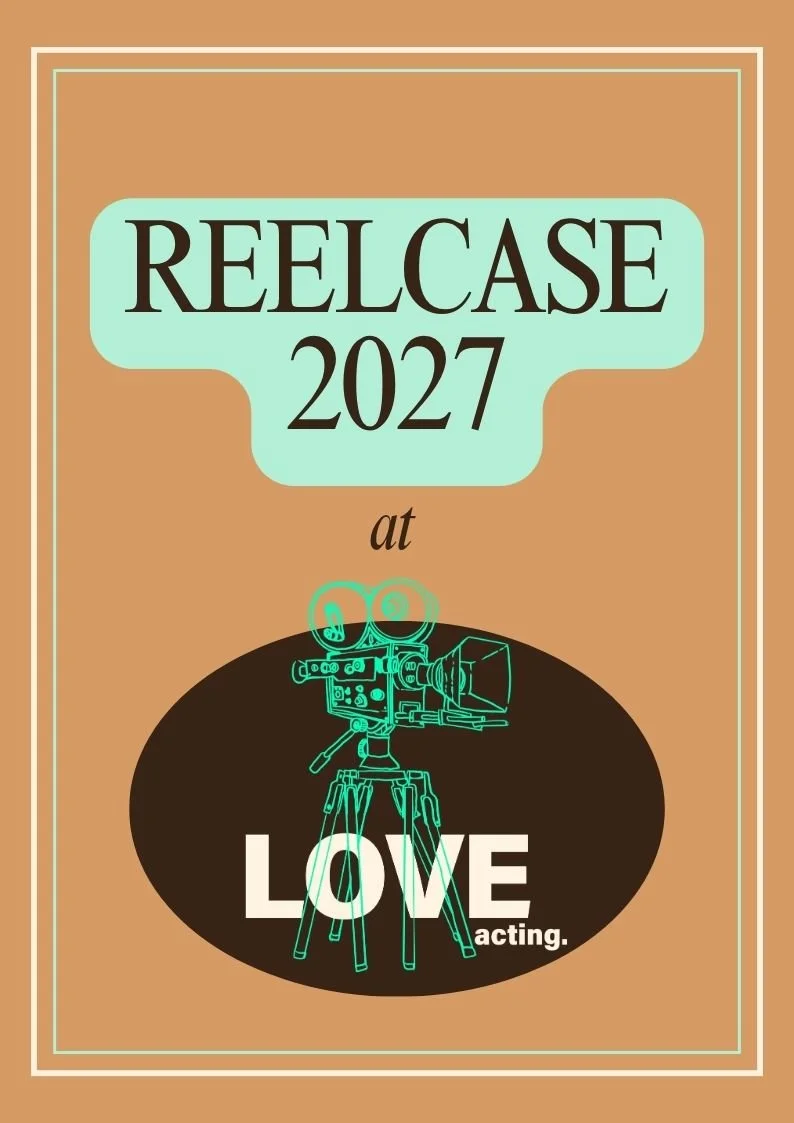 Reelcase 2027 at Love Acting
