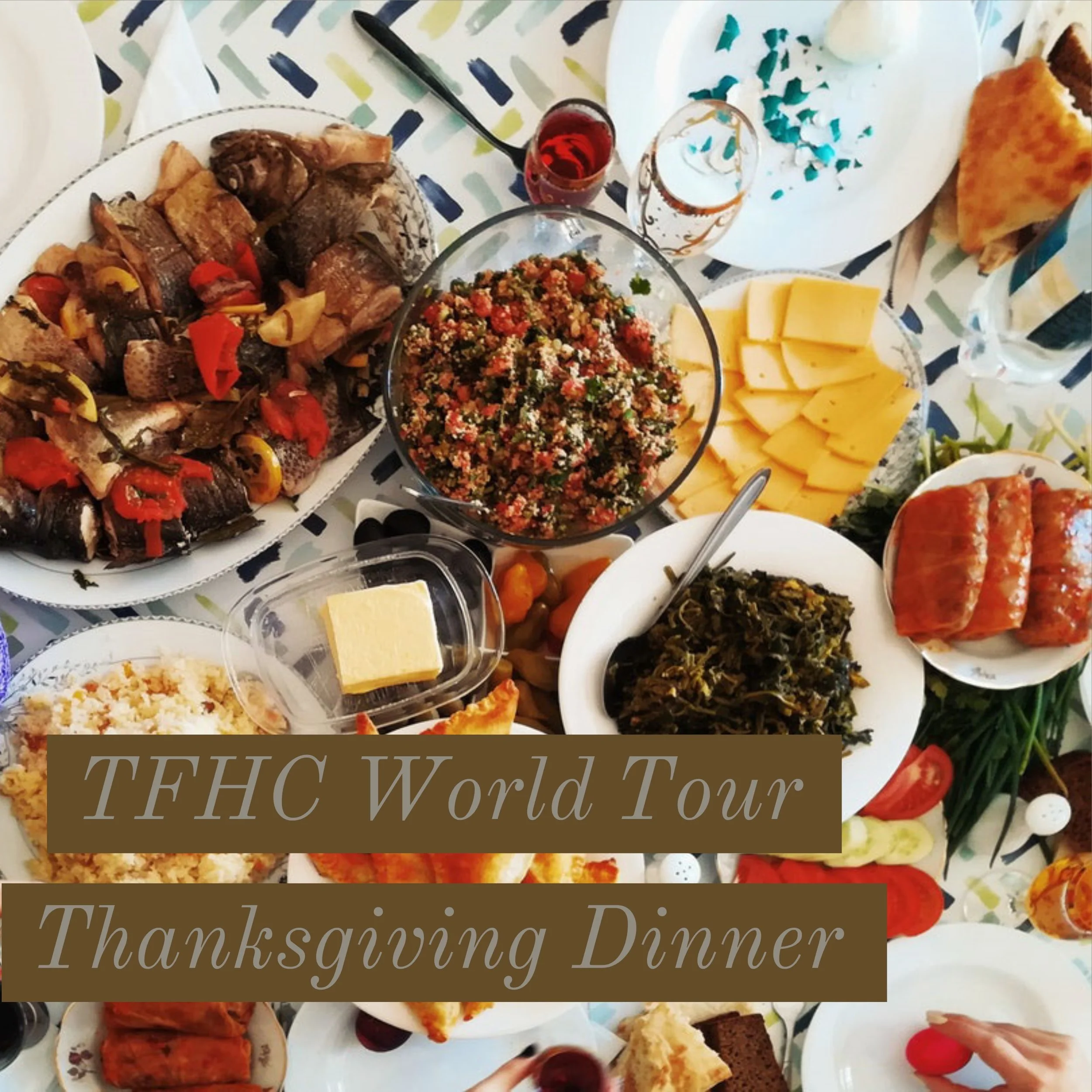 THFC World Tour Thanksgiving Dinner